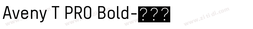 Aveny T PRO Bold字体转换